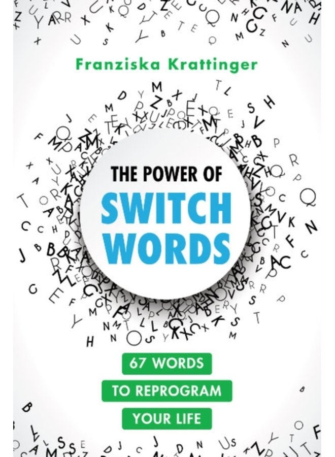 The Power of Switchwords 67 Words to Reprogram Your Life - Paperback