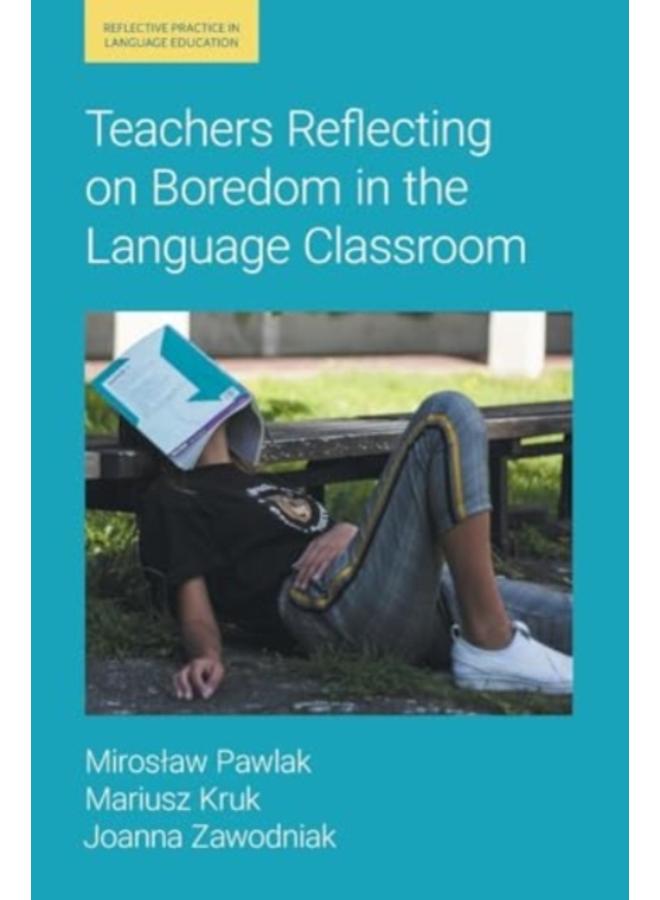 Teachers Reflecting on Boredom in the Language Classroom