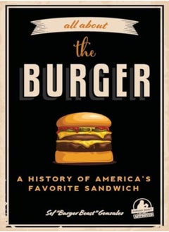 All About The Burger: A History Of America'S Favorite Sandwich (Burger America & Burger History, For - pzsku/Z72D79810AD738B16770DZ/45/_/1703601181/ab52e746-86f9-41af-b8a4-967df34e0e2b