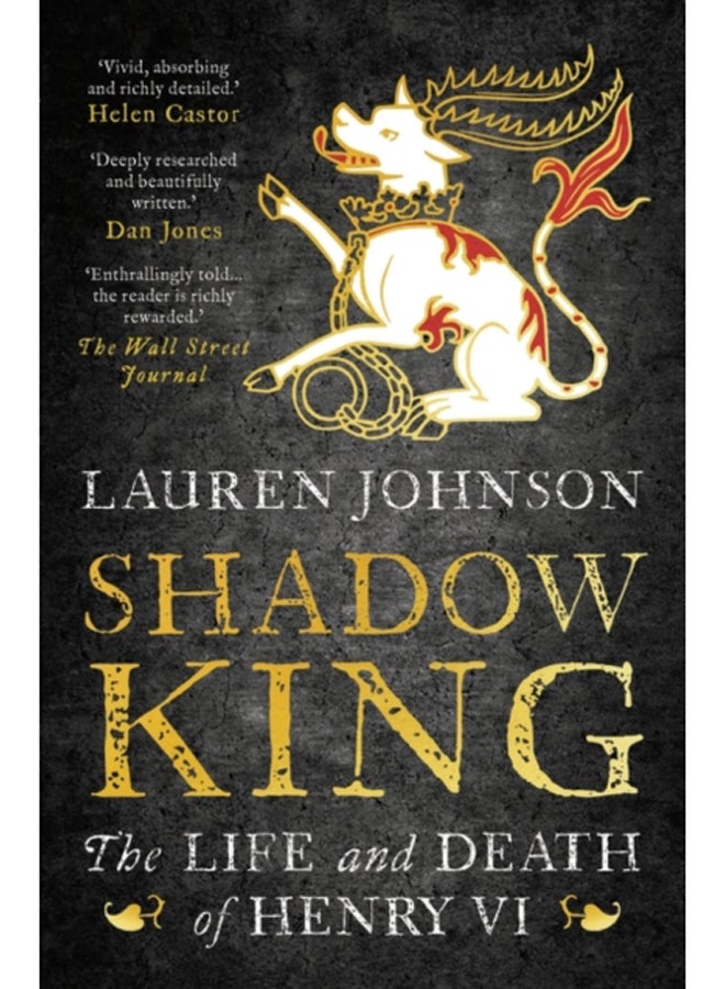 Shadow King : The Life and Death of Henry VI