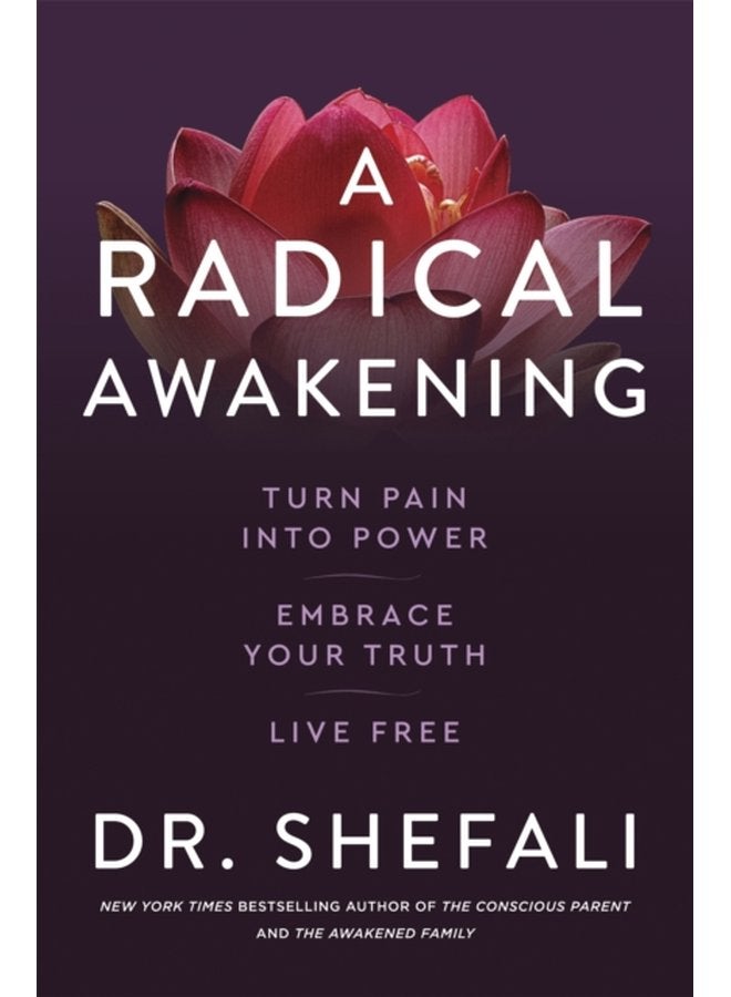 A Radical Awakening Turn Pain into Power Embrace Your Truth Live Free - Paperback