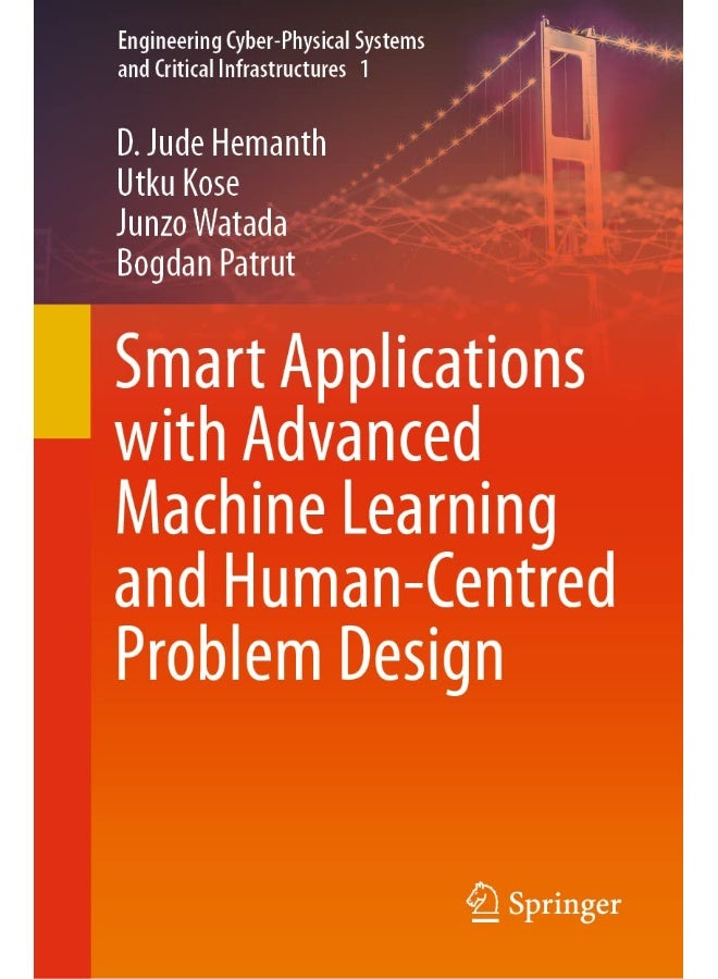Smart Applications with Advanced Machine Learning and Human-Centred Problem Design