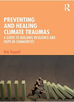 Preventing And Healing Climate Traumas by Bob Doppelt Paperback 
