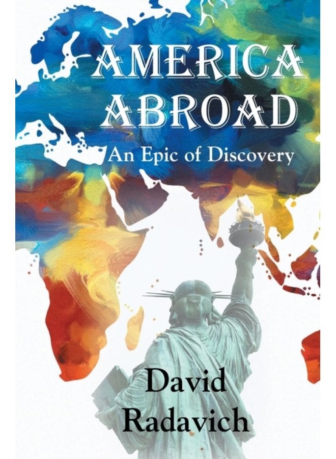 America Abroad An Epic of Discovery - Paperback