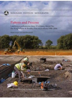 Pattern and Process: Landscape Prehistories from Whittlesey 