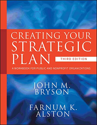 Creating Your Strategic Plan A Workbook For Public And Nonprofit Organizations 