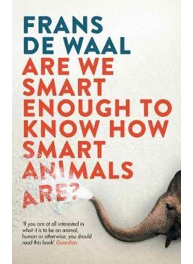 Are We Smart Enough to Know How Smart Animals Are? 