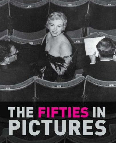 The Fifties In Pictures In Pictures 