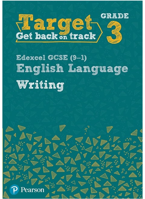 Target Grade 3 Writing Edexcel GCSE (9-1) English: Target Grade 3 Writing Edexcel GCSE (9-1) English