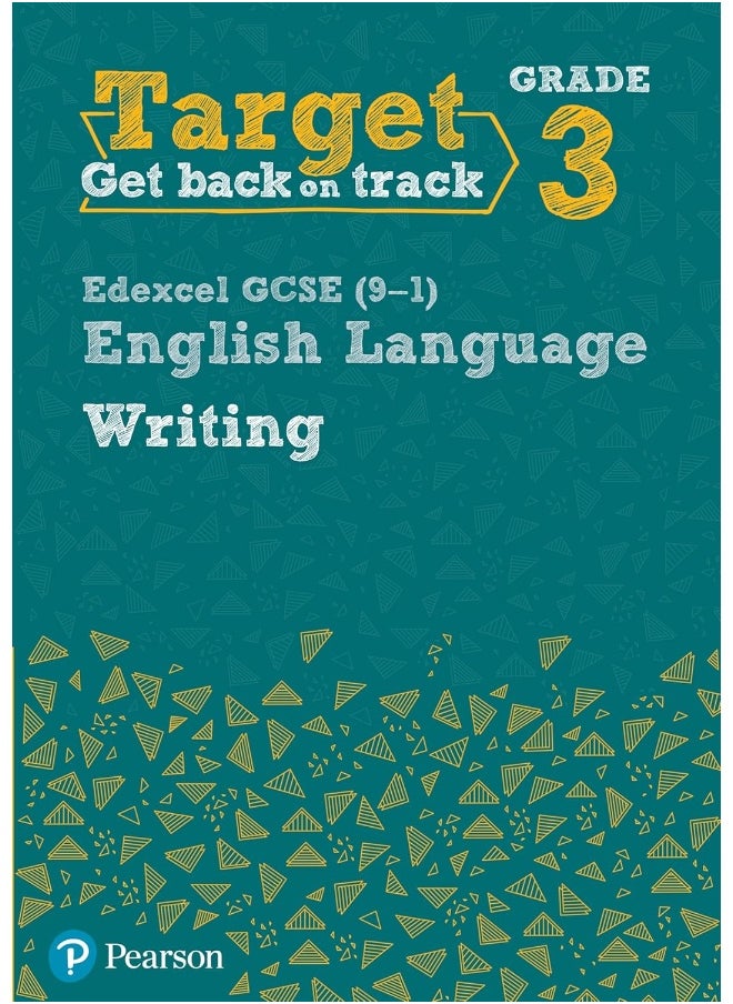 Target Grade 3 Writing Edexcel GCSE (9-1) English: Target Grade 3 Writing Edexcel GCSE (9-1) English 