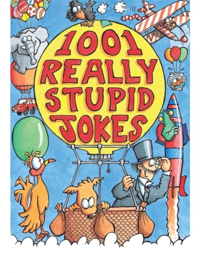 1001 Really Stupid Jokes 