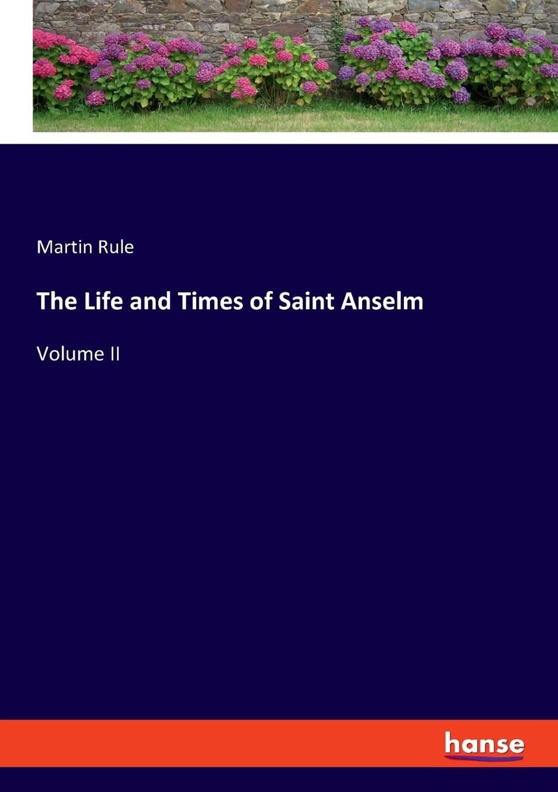 The Life and Times of Saint Anselm: Volume II  - Image 1