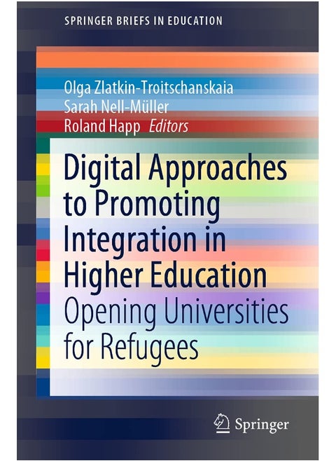Digital Approaches to Promoting Integration in Higher Education: Opening Universities for Refugees