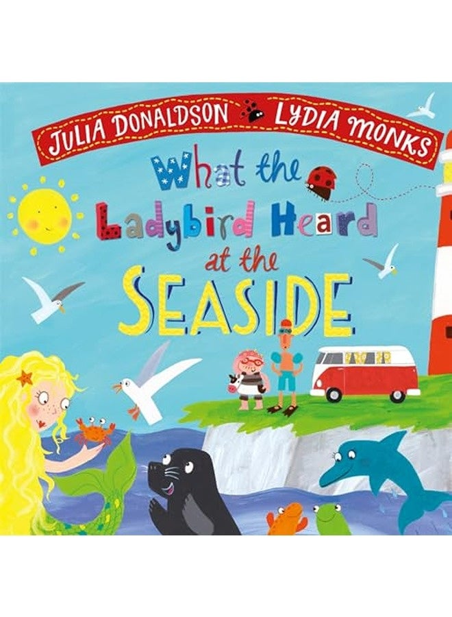What The Ladybird Heard At The Seaside