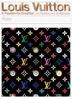 Louis Vuitton : A Passion for Creation: New Art, Fashion and Architecture 