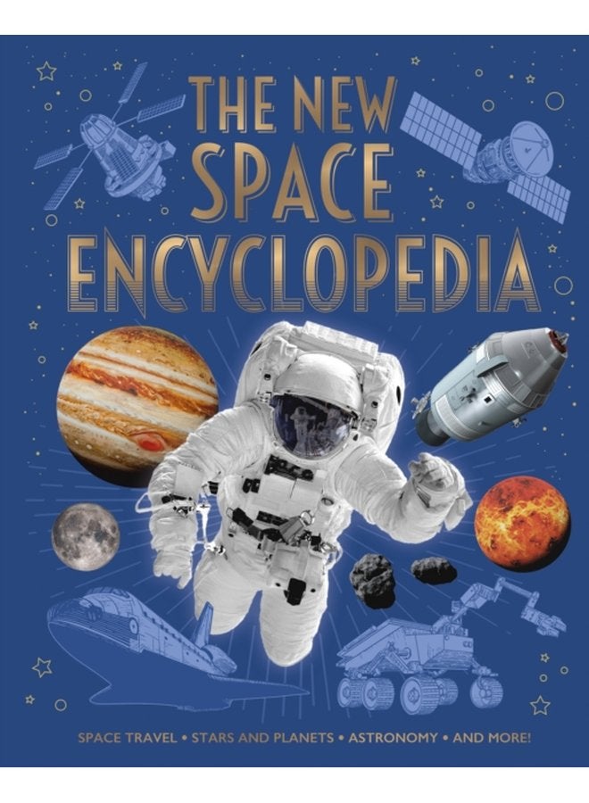 The New Space Encyclopedia Space Travel Stars and Planets Astronomy and More - Hardback