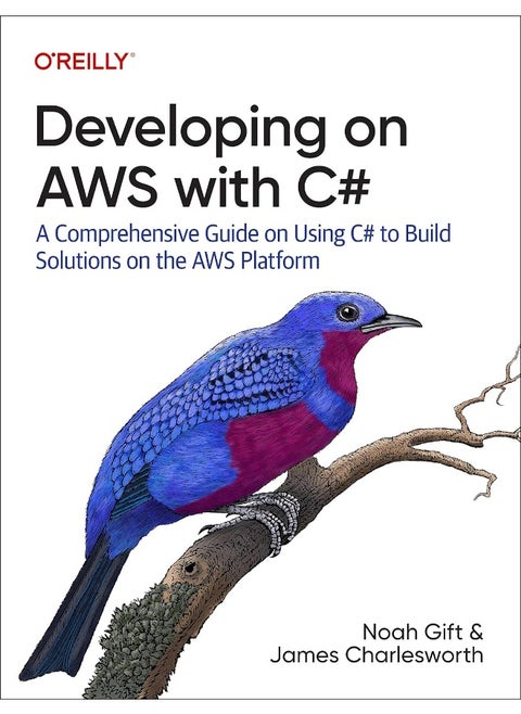 Developing on AWS With C#: A Comprehensive Guide on Using C# to Build Solutions on the AWS Platform