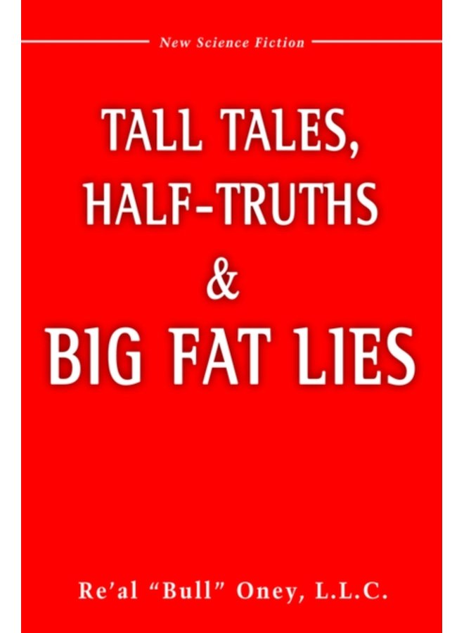 Tall Tales Half Truths and Big Fat Lies - Hardback