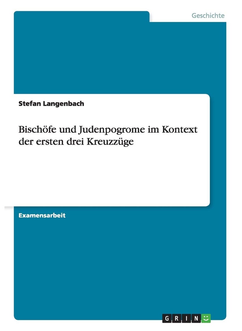 Bischöfe und Judenpogrome im Kontext der ersten drei Kreuzzüge 