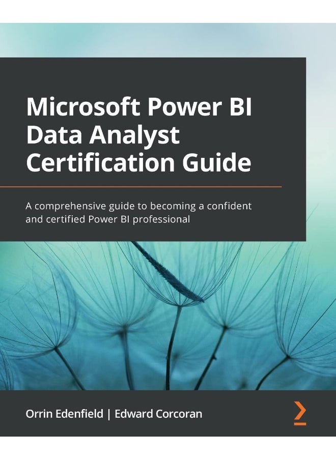 null - Packt Microsoft Power BI Data Analyst Certification Guide: A comprehensive guide to becoming a confident and certified Power BI professional - Image 1
