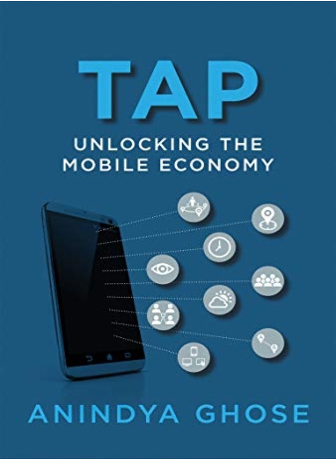 null - Tap Unlocking The Mobile Economy by Anindya Ghose (Professor of Information, Operations, and Management Sciences and Professor of Market Paperback - Image 1