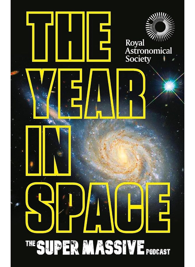 The Year in Space: From the Makers of the Number-One Space Podcast, in Conjunction with the Royal Astronomical Society