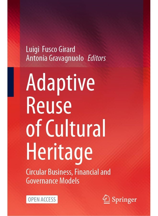 Adaptive Reuse of Cultural Heritage: Circular Business, Financial and Governance Models 