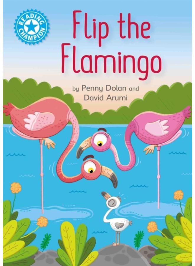 Reading Champion: Flip the Flamingo : Independent Reading Blue 4 