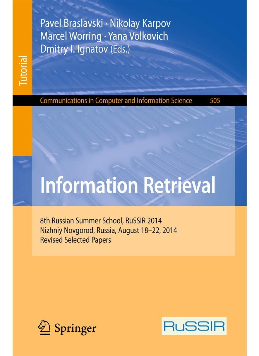 Information Retrieval: 8th Russian Summer School, RuSSIR 2014, Nizhniy, Novgorod, Russia, August 18-22, 2014, Revised Selected Papers 