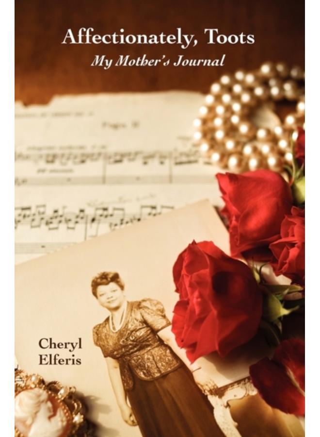 Affectionately, Toots - My Mother's Journal 