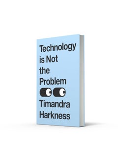 Technology is Not the Problem: The ultimate history of our relationship with technology and how it shapes our world and our lives today, from smartphones to AI - pzsku/Z734B62DA9CA37FE969BCZ/45/_/1740733321/df4a957d-f554-4244-8a1b-55a32689635f