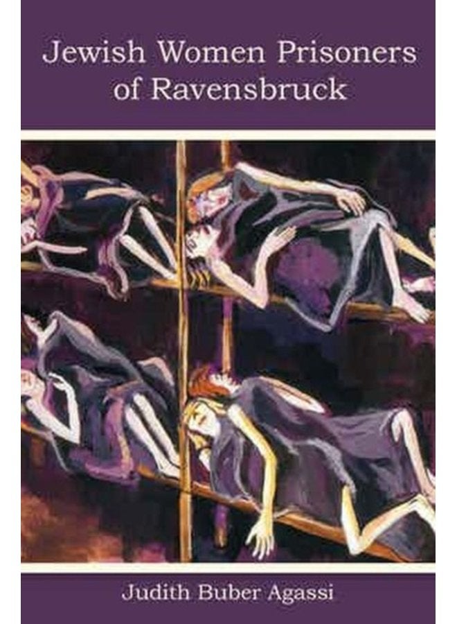 The Jewish Women Prisoners of Ravensbruck Who Were They - Paperback