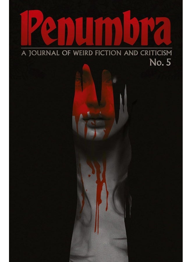 Penumbra No. 5 (2024): A Journal of Weird Fiction and Criticism