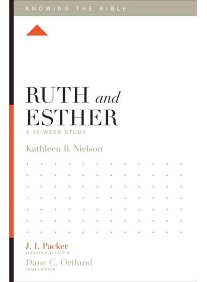 Ruth and Esther A 12 Week Study - Paperback
