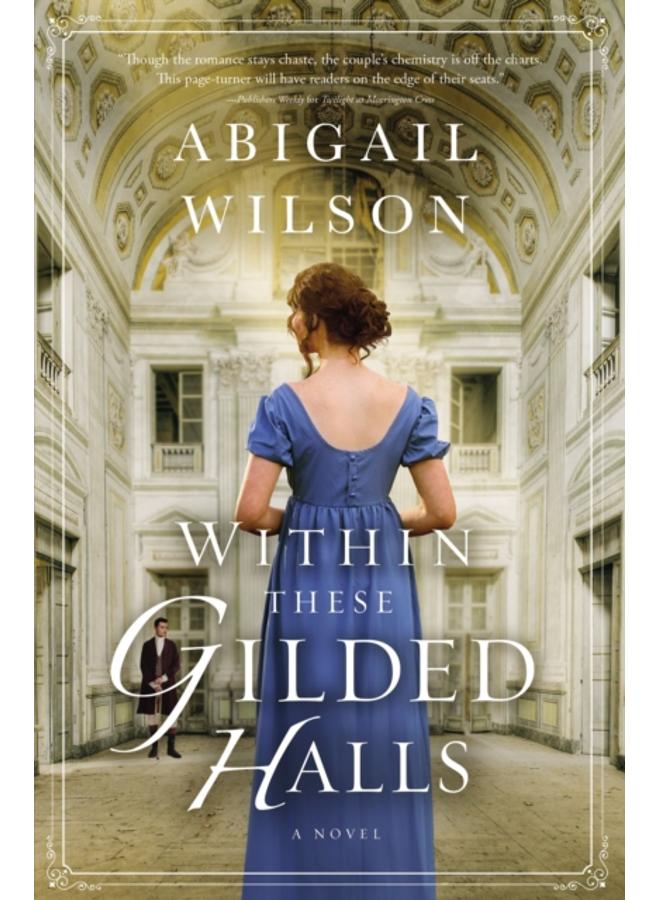 Within These Gilded Halls : A Regency Romance
