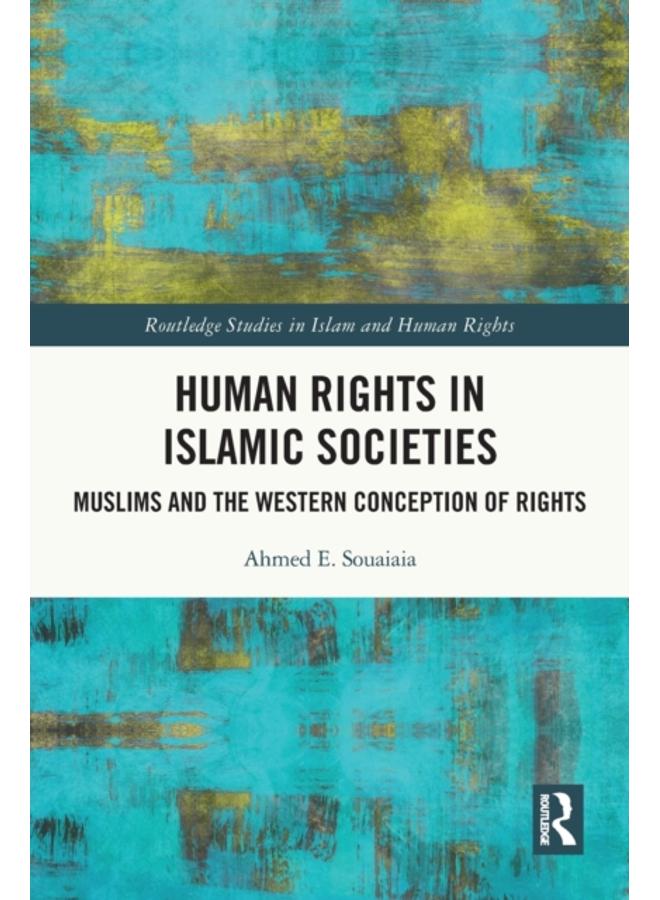 Human Rights in Islamic Societies : Muslims and the Western Conception of Rights
