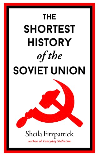 The Shortest History Of The Soviet Union 