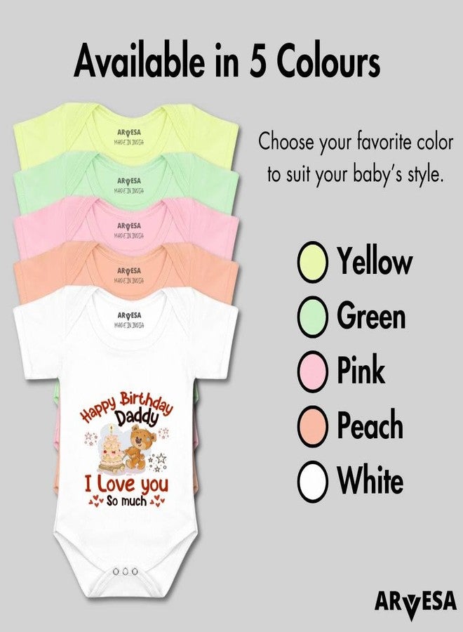 ARVESA Happy Birthday Daddy. I Love You So Much. R-1305 Dad Birthday Bodysuit, Sleepsuits, Rompers For New Born Baby Clothes 0-3 Months Unisex Stylish Dress For Baby Boy & Girl, Newborn Infant Outfit - Image 4