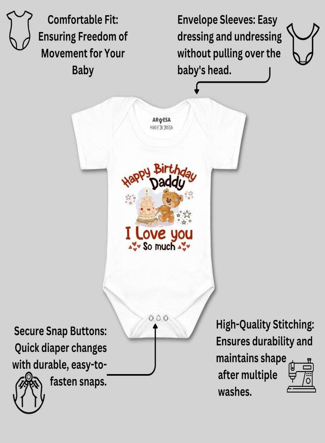 ARVESA Happy Birthday Daddy. I Love You So Much. R-1305 Dad Birthday Bodysuit, Sleepsuits, Rompers For New Born Baby Clothes 0-3 Months Unisex Stylish Dress For Baby Boy & Girl, Newborn Infant Outfit - Image 3