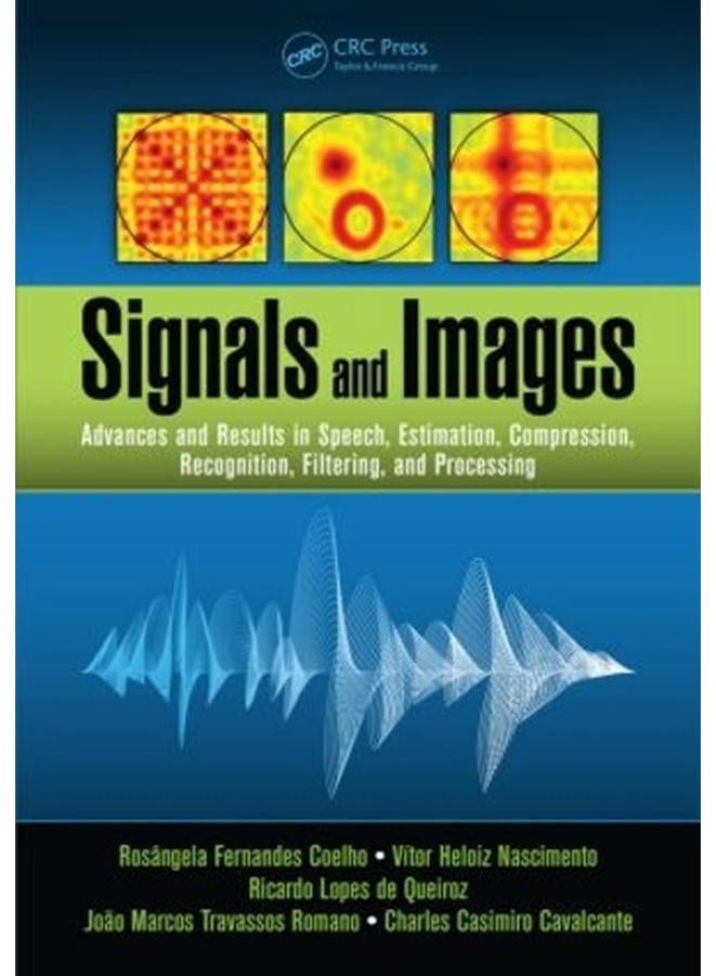 Signals and Images: Advances and Results in Speech, Estimation, Compression, Recognition, Filtering, and Processing