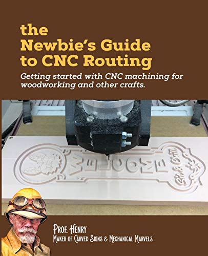 The Newbie's Guide to CNC Routing: Getting started with CNC machining for woodworking and other crafts  - Image 3
