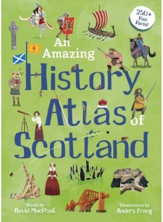 An Amazing History Atlas of Scotland - Hardback