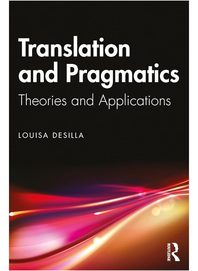 Translation and Pragmatics: Theories and Applications 