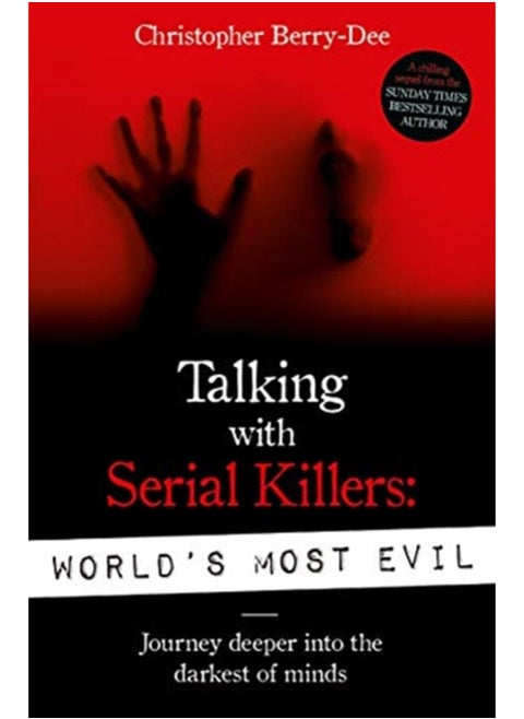 Talking With Serial Killers: World's Most Evil