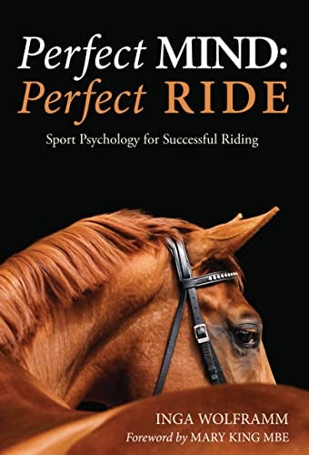 Perfect Mind Perfect Ride Sport Psychology For Successful Riding