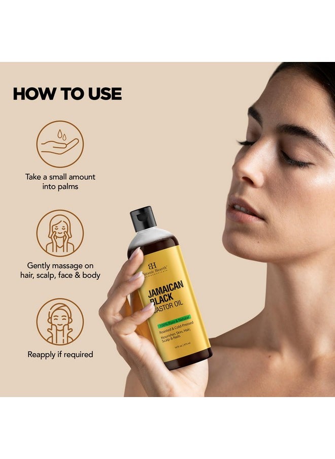 Botanic Hearth Jamaican Black Castor Oil For Hair Growth & Natural Skin Care - Roasted & Cold-Pressed - Massage, Scalp, Hair And Nails - 16 Fl Oz 