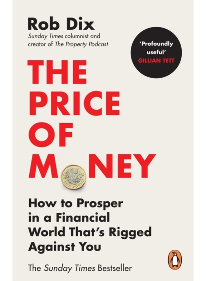 The Price of Money How to Prosper in a Financial World That s Rigged Against You - Paperback