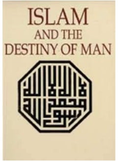 Islam and the Destiny of Man 