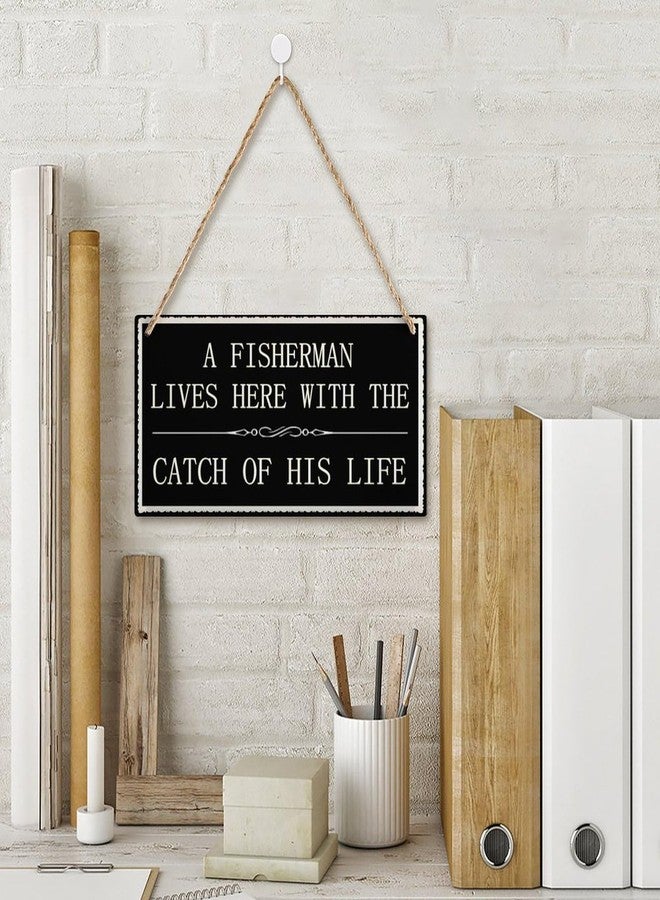 Henntile A Fisherman Lives Here with The Catch of His Life Funny Home Accessory Gift Sign for Retired Fisherman 12 inch by 6 inch - Image 3