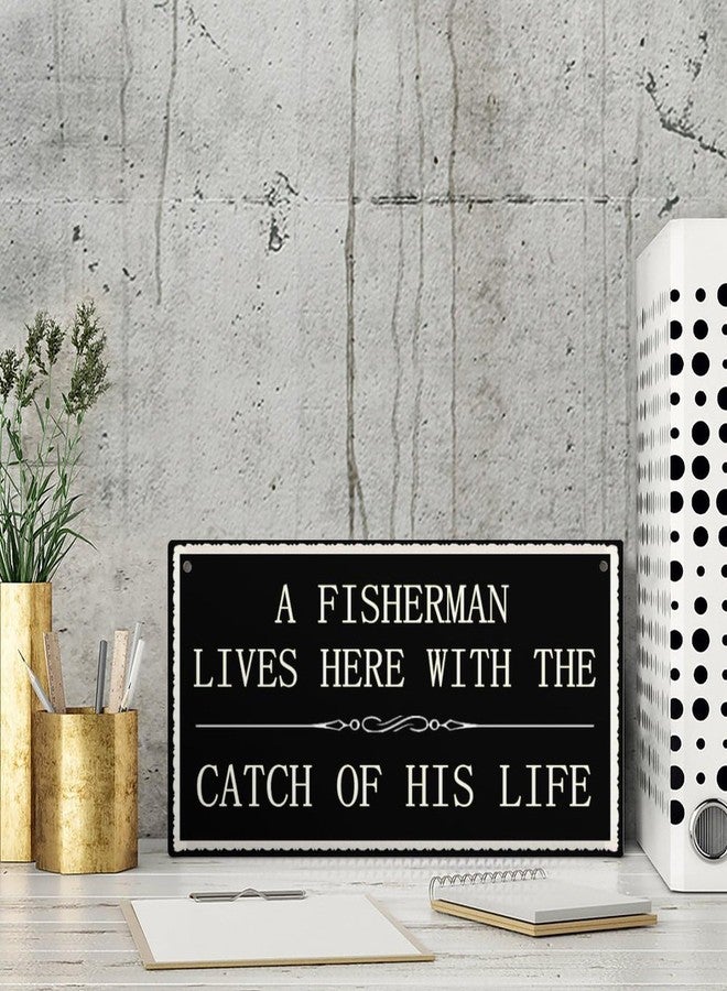 Henntile A Fisherman Lives Here with The Catch of His Life Funny Home Accessory Gift Sign for Retired Fisherman 12 inch by 6 inch - Image 4